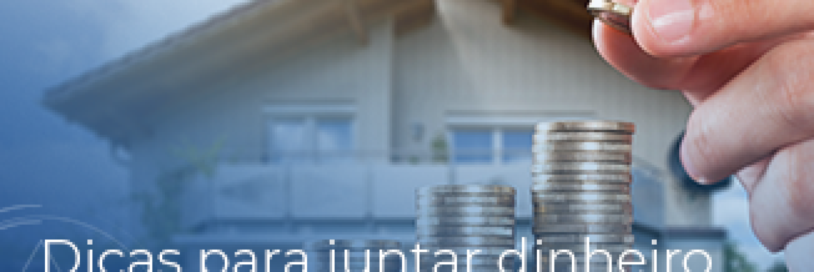 Dicas para juntar dinheiro